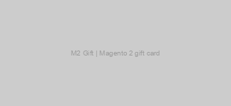 M2 Gift | Magento 2 gift card
